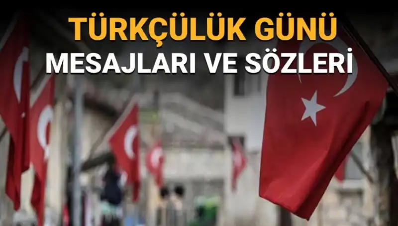 3 Mayıs Türkçülük Günü: Anlamı ve Önemine Dikkat Çeken Mesajlar