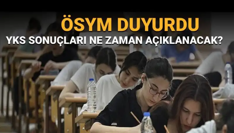 YKS Sonuçları Ne Zaman Açıklanacak? Merakla Beklenen Tarih Geldi!