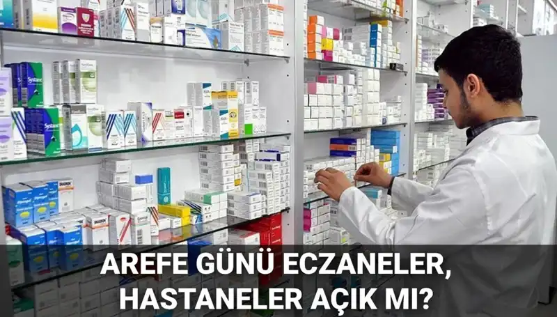 5 Haziran Arefe Günü Eczaneler ve Hastaneler Açık mı? Tüm Detaylar!