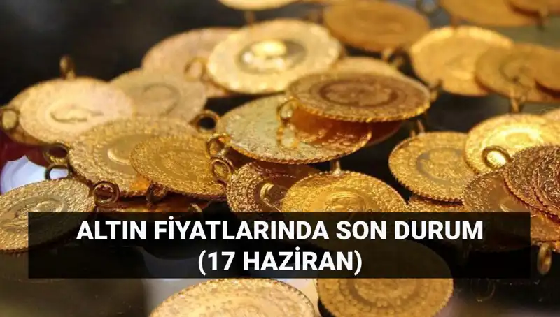 Son Dakika: Altın Fiyatlarında Rekor Artış! 17 Haziran Güncel Kurları