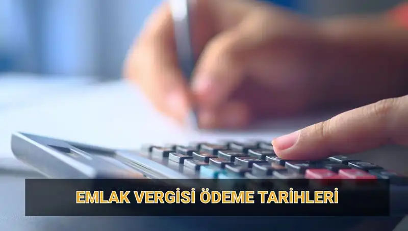 2025 Emlak Vergisi: Ödeme Tarihleri ve Tutarları Hakkında Bilmeniz Gerekenler